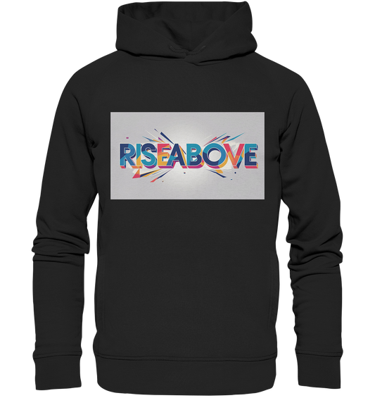 RiseAbove – Das Erste Statement T-Shirt - Organic Fashion Hoodie