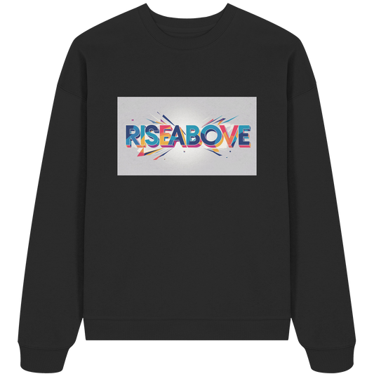RiseAbove – Das Erste Statement T-Shirt - Organic Oversize Sweatshirt